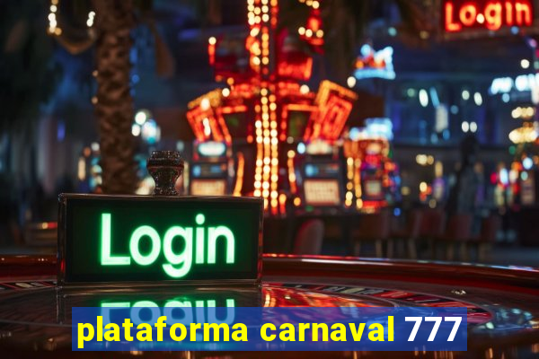 plataforma carnaval 777